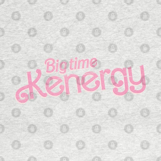 Kenergy - Big Time Kenergy by christinehearst